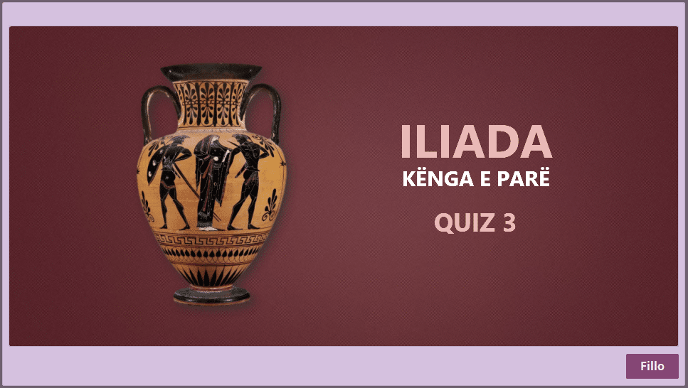 Iliada I - fragmenti 2 - Pjesa e dytë - Quiz 3 thumbnail